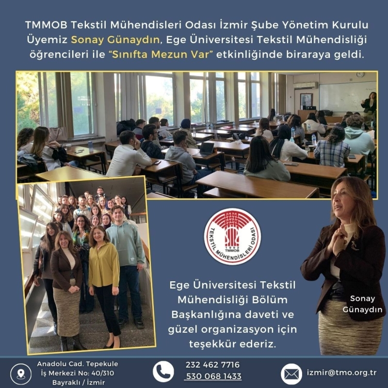 EGE ÜNİVERSİTESİ TEKSTİL MÜHENDİSLİĞİ ÖĞRENCİLERİ İLE “SINIFTA MEZUN VAR” ETKİNLİĞİNDE BİR ARAYA GELDİK